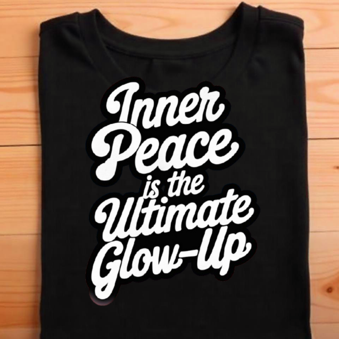 "Inner peace is the ultimate glow-up."